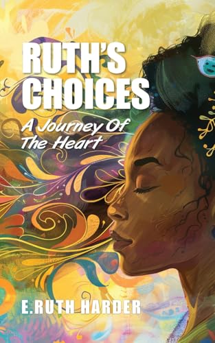 Ruth's Choices: A Journey of the Heart von Russian Hill Press