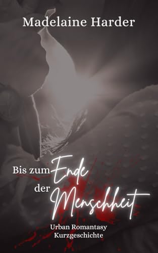Bis zum Ende der Menschheit von Independently published