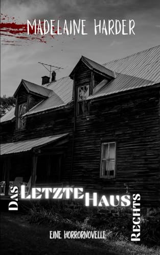 Das letzte Haus rechts: Eine Horrornovelle
