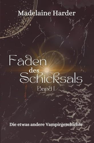 Fäden des Schicksals: Band I – Die etwas andere Vampirgeschichte (James & Gwendolyn)