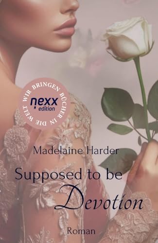 Supposed to be Devotion: Roman. nexx edition – WIR BRINGEN BÜCHER IN DIE WELT von nexx verlag