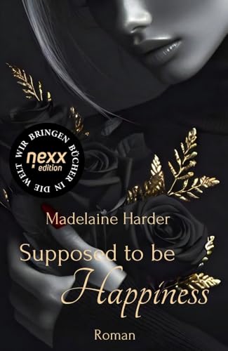 Supposed to be Happiness: Roman. nexx edition – WIR BRINGEN BÜCHER IN DIE WELT (Shaded Hearts) von nexx verlag