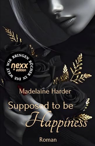 Supposed to be Happiness: Roman. nexx edition – WIR BRINGEN BÜCHER IN DIE WELT Supposed to be Happiness: Roman. nexx edition – WIR BRINGEN BÜCHER IN DIE WELT