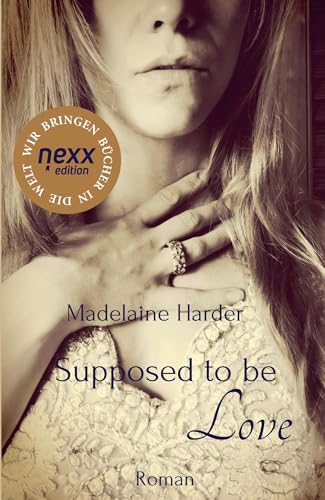 Supposed to be Love: Roman. nexx edition – WIR BRINGEN BÜCHER IN DIE WELT (Shaded Hearts)