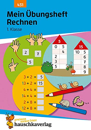 Mein Übungsheft Rechnen lernen 1. Klasse: Mathe-Aufgaben mit Lösungen im Zahlenraum bis 20 (Lernhefte zum Üben und Wiederholen, Band 431) Mein Übungsheft Rechnen lernen 1. Klasse: Mathe-Aufgaben mit Lösungen im Zahlenraum bis 20 (Lernhefte zum Üben und Wiederholen, Band 431) von Hauschka Verlag