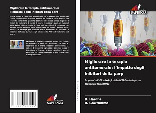 Migliorare la terapia antitumorale: l'impatto degli inibitori della parp: Progressi nell'efficacia degli inibitori PARP e strategie per contrastare la resistenza von Edizioni Sapienza