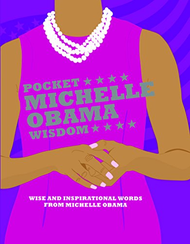 PCKT MICHELLE OBAMA WISDOM: Wise & Inspirational Words from Michelle Obama
