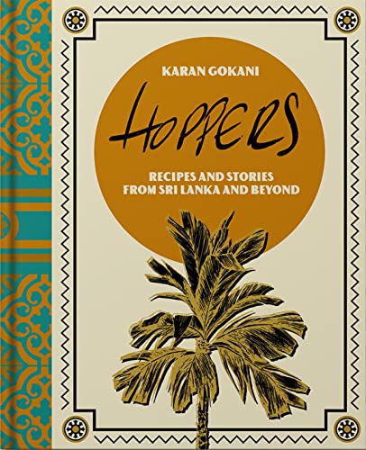 Hoppers: Recipes, Memories and Inspiration from Sri Lankan Homes, Streets and Beyond (Hardie Grant, 1)