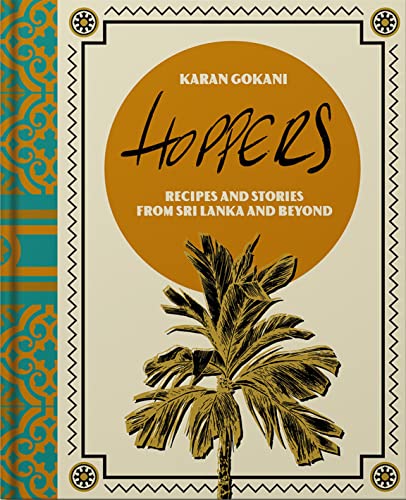 Hoppers: Recipes, Memories and Inspiration from Sri Lankan Homes, Streets and Beyond (Hardie Grant, 1) von Quadrille Publishing