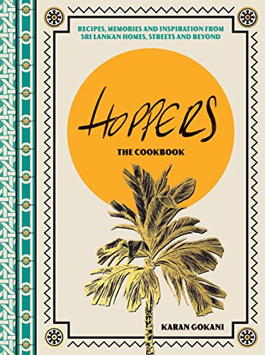 Hoppers: Recipes, Memories and Inspiration from Sri Lankan Homes, Streets and Beyond (Hardie Grant, 1)