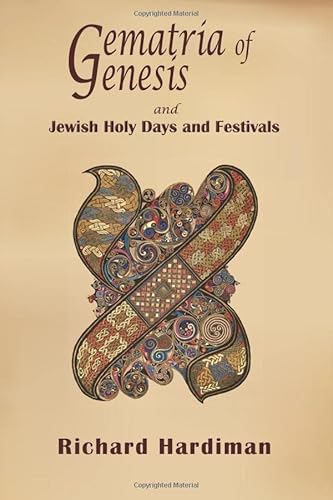 Gematria of Genesis and Jewish Holy Days and Festivals Gematria of Genesis and Jewish Holy Days and Festivals