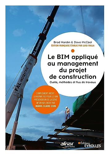 Le BIM appliqué au management du projet de construction: Outils, méthodes et flux de travaux von EYROLLES