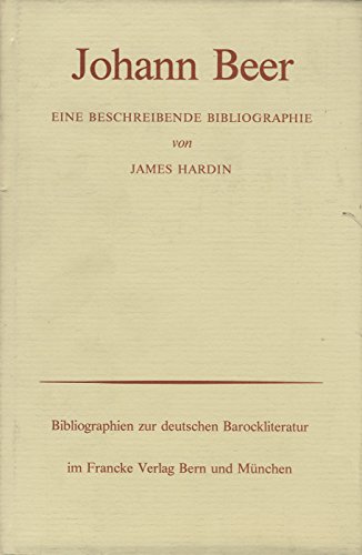 Johann Beer: Eine beschreibende Bibliographie von Francke, A