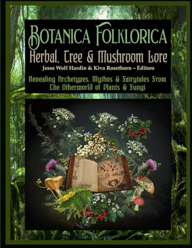 Botanica Folklorica: Herbal, Tree, & Mushroom Lore
