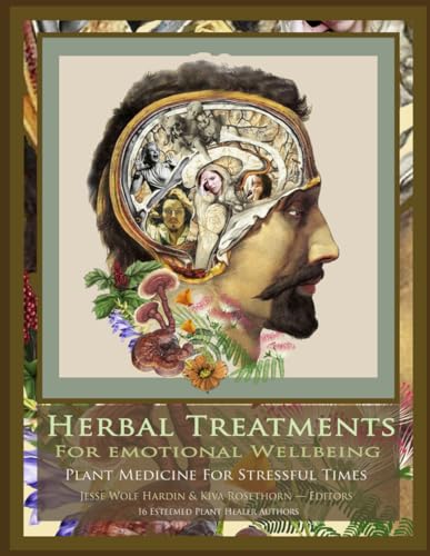 Herbal Treatments For Emotional Wellbeing (b&w version): Plant Medicine For Stressful Times von Independently published