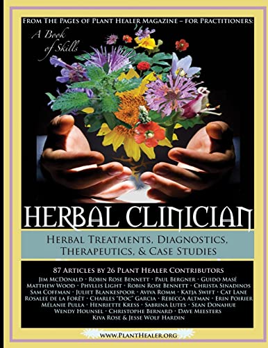 Herbal Clinician: Herbal Actions & Treatments, Diagnostics, Therapeutics & Case Studies