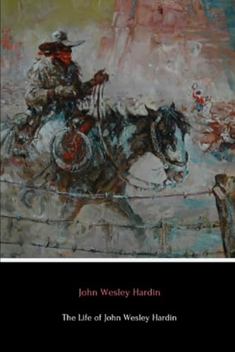 The Life of John Wesley Hardin