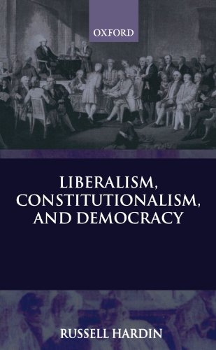 Liberalism, Constitutionalism, And Democracy von Oxford University Press