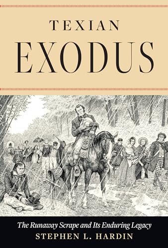 Texian Exodus: The Runaway Scrape and Its Enduring Legacy Texian Exodus: The Runaway Scrape and Its Enduring Legacy von University of Texas Press