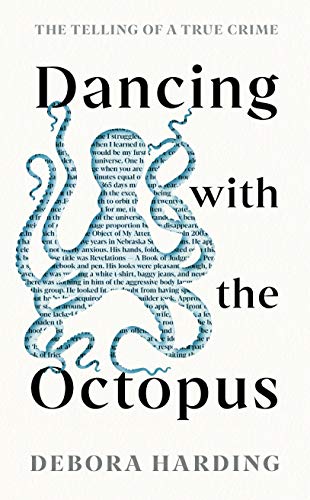 Dancing with the Octopus: The Telling of a True Crime von Profile Books