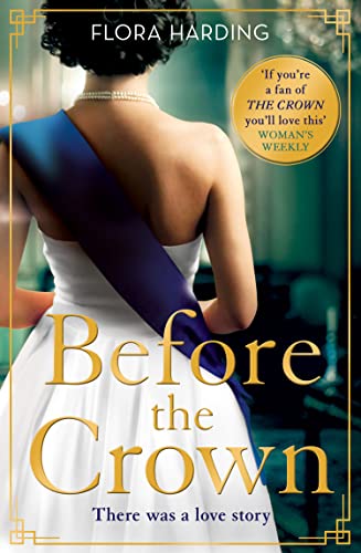 Before the Crown: The love story of Prince Philip and Princess Elizabeth and the most page-turning and romantic historical novel of the year! von One More Chapter