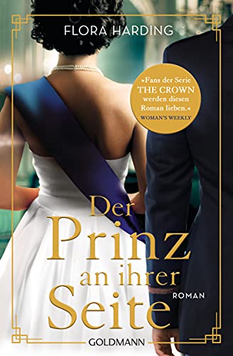 Der Prinz an ihrer Seite: Roman: Die große Liebesgeschichte von Queen Elizabeth II. und Prinz Philip - Roman
