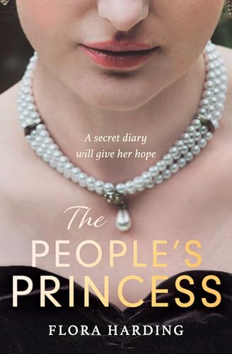 The People’s Princess: The brand new historical novel based on the gripping true stories of two British princesses who defied the monarchy and were loved by the people von One More Chapter