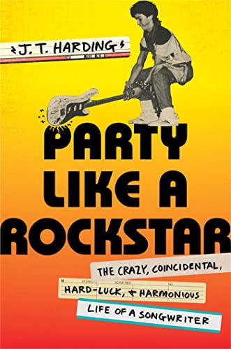 Party Like a Rockstar: The Crazy, Coincidental, Hard-Luck, and Harmonious Life of a Songwriter von Twelve