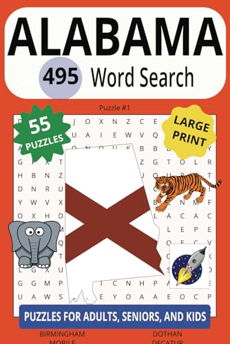 ALABAMA 495 WORD SEARCH: Whether You're A Fan Of The Tigers Or Big Al, Cheer For Yourself As You Win These Brain Games! ALABAMA 495 WORD SEARCH: Whether You're A Fan Of The Tigers Or Big Al, Cheer For Yourself As You Win These Brain Games! von Independently published