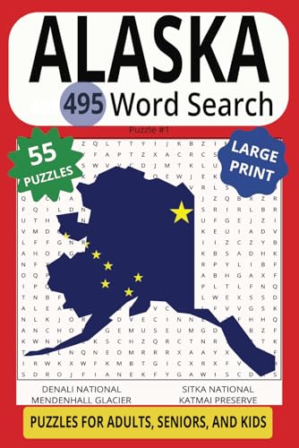 ALASKA 495 WORD SEARCH FOR ADULTS, SENIORS, AND KIDS LARGE PRINT: No Parka Required For This Frosty And Fun Puzzle Of The Frontier State! ALASKA 495 WORD SEARCH FOR ADULTS, SENIORS, AND KIDS LARGE PRINT: No Parka Required For This Frosty And Fun Puzzle Of The Frontier State! von Independently published