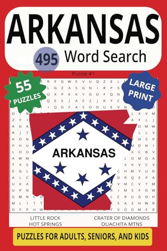ARKANSAS 495 WORD SEARCH FOR ADULTS, SENIORS AND KIDS, LARGE PRINT: Boost Your Brain With This Puzzle Of The Natural State! ARKANSAS 495 WORD SEARCH FOR ADULTS, SENIORS AND KIDS, LARGE PRINT: Boost Your Brain With This Puzzle Of The Natural State! von Independently published