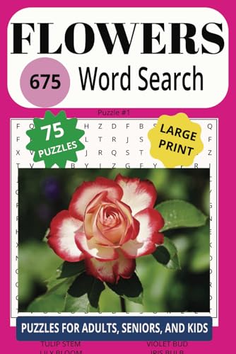 FLOWERS 675 WORD SEARCH: Get Ready To Sniff Out These Beauties And Your Brain Will Bloom! FLOWERS 675 WORD SEARCH: Get Ready To Sniff Out These Beauties And Your Brain Will Bloom! von Independently published