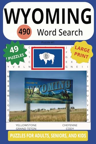 WYOMING 490 WORD SEARCH: Take Your Brain On A Gorgeous Hike Through The Natural Wonders Of This Awesome State! von Independently published