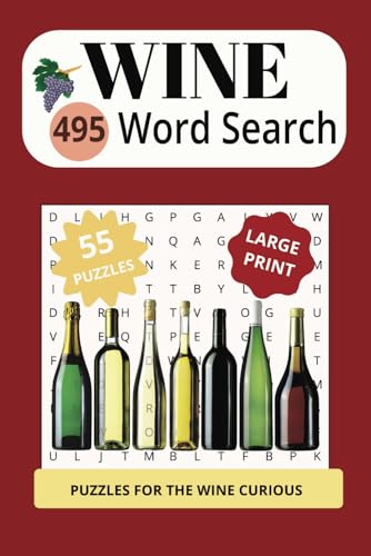 Wine 495 Word Search: A fun way to learn more about wine and its many attributes. Great gift giving for those wine connoisseurs. Wine 495 Word Search: A fun way to learn more about wine and its many attributes. Great gift giving for those wine connoisseurs. von Independently published