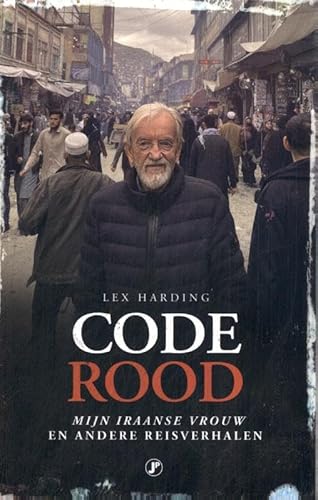 Code Rood: Mijn Iraanse vrouw en andere reisverhalen Code Rood: Mijn Iraanse vrouw en andere reisverhalen von Just Publishers