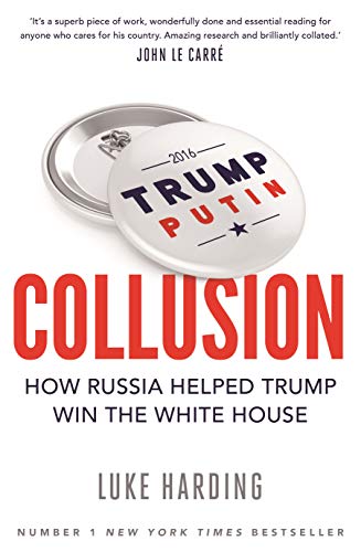 Collusion: How russia helped Trump win the White House Collusion: How russia helped Trump win the White House