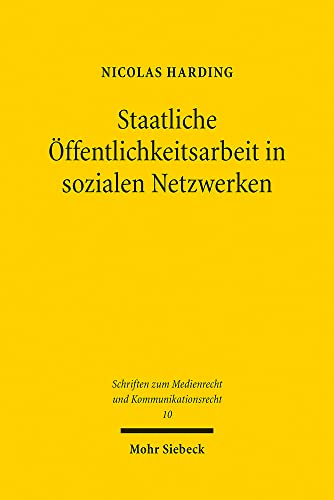 Staatliche Öffentlichkeitsarbeit in sozialen Netzwerken (SMKR, Band 10)