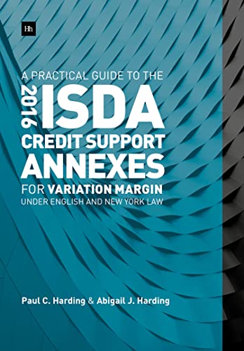 A Practical Guide to the 2016 ISDA® Credit Support Annexes For Variation Margin under English and New York Law