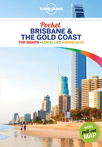 Lonely Planet Pocket Brisbane & the Gold Coast: Top Sights. Local Life. Made easy. With pull-out map (Pocket Guide)