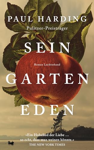 Sein Garten Eden: Roman - Der gefeierte, neue Roman des Pulitzer-Preisträgers von Luchterhand Literaturvlg.