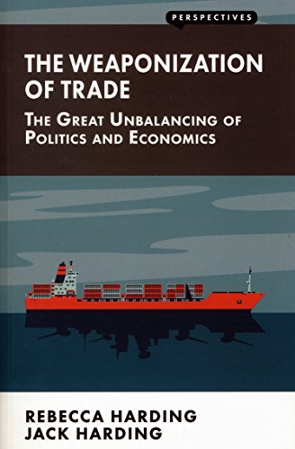 Weaponization of Trade: The Great Unbalancing of Politics and Economics (Perspectives) von London School of Economics and Political Science