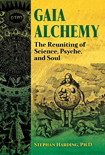 Gaia Alchemy: The Reuniting of Science, Psyche, and Soul von Bear & Company