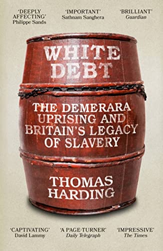 White Debt: The Demerara Uprising and Britain's Legacy of Slavery