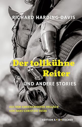 Der tollkühne Reiter: und andere Stories Der tollkühne Reiter: und andere Stories von Edition A. B. Fischer