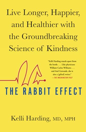 The Rabbit Effect: Live Longer, Happier, and Healthier with the Groundbreaking Science of Kindness von Atria Books