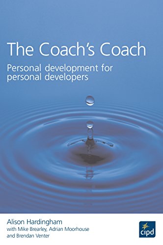 The Coach's Coach: Personal Development for Personal Developers (Cipd Publications)
