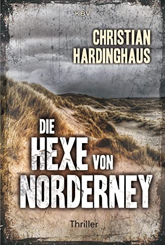 Die Hexe von Norderney: Thriller (Carsten Kummer)