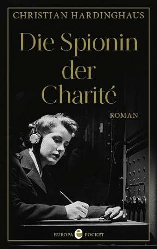 Die Spionin der Charité von Europa Verlag GmbH