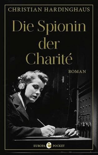 Die Spionin der Charité von Europa Verlag GmbH