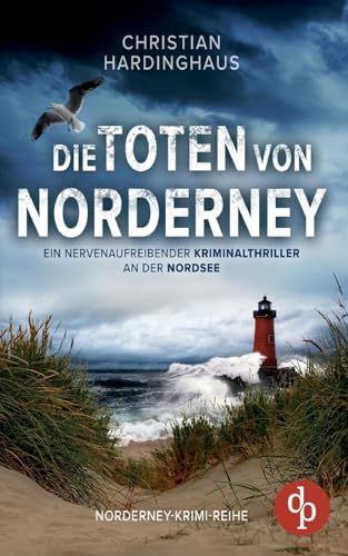 Die Toten von Norderney: Ein nervenaufreibender Kriminalthriller an der Nordsee